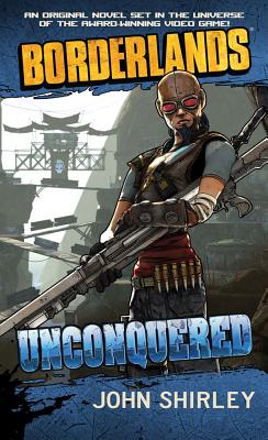 Borderlands #2: Unconquered - Shirley, John