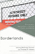 Borderlands: Ethnographic Approaches to Security, Power, and Identity