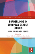 Borderlands in European Gender Studies: Beyond the East-West Frontier