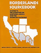 Borderlands Sourcebook: A Guide to the Literature on Northern Mexico and the American Southwest