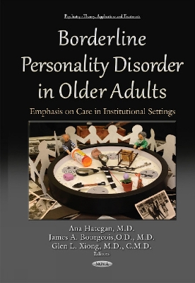 Borderline Personality Disorder in Older Adults: Emphasis on Care in Institutional Settings - Hategan, Ana (Editor), and Bourgeois, James A (Editor), and Xiong, Glen L (Editor)