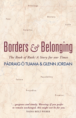 Borders and Belonging: The Book of Ruth -  Tuama, Pdraig, and Jordan, Glenn