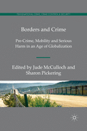 Borders and Crime: Pre-Crime, Mobility and Serious Harm in an Age of Globalization