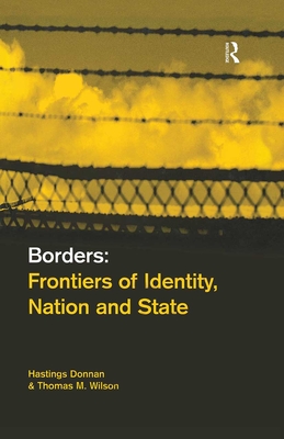 Borders: Frontiers of Identity, Nation and State - Donnan, Hastings, and Wilson, Thomas M