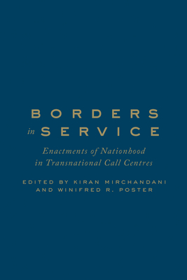 Borders in Service: Enactments of Nationhood in Transnational Call Centres - Mirchandani, Kiran, and Poster, Winifred