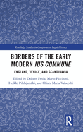 Borders of the Early Modern Ius Commune: England, Venice, and Scandinavia