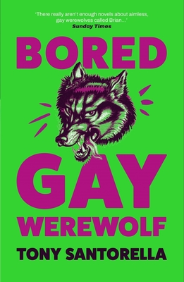 Bored Gay Werewolf: The Awoooooosome Word-of-mouth Hit - Santorella, Tony