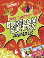 Boredom Busters: Animals Sticker Activity: Includes 350 Stickers! Mazes, Connect the Dots, Find the Differences, and Much More!