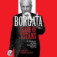 Borgata: Clash of Titans: A History of the American Mafia