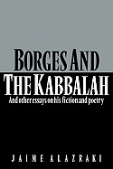 Borges and the Kabbalah: And Other Essays on His Fiction and Poetry