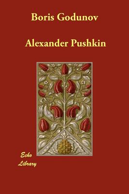 Boris Godunov - Pushkin, Alexander, and Hayes, Alfred (Translated by)