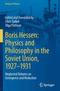 Boris Hessen: Physics and Philosophy in the Soviet Union, 1927-1931: Neglected Debates on Emergence and Reduction