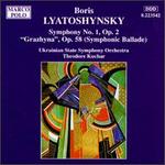 Boris Lyatoshynsky: Symphony No. 1; Grazhyna - Ukrainian State Symphony Orchestra; Theodore Kuchar (conductor)
