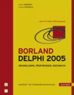 Borland Delphi 2005-Grundlagen Profiwissen Kochbuch