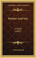 Borlase and Son: A Novel (1903)