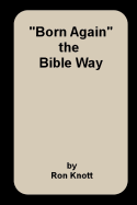 Born Again: The Bible Way