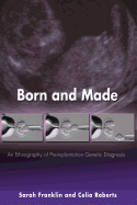 Born and Made: An Ethnography of Preimplantation Genetic Diagnosis