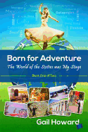 Born for Adventure: The World of the Sixties Was My Stage