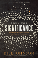Born for Significance: Master the Purpose, Process, and Peril of Promotion