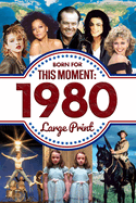 Born For This Moment in 1980: Ideal Gift for Distinctive Birthdays, Anniversaries or Special Occasion for Mom, Dad, Friends and Loves One