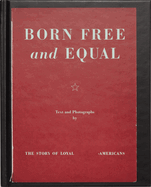 Born Free and Equal: The Story of Loyal_____-Americans