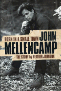 Born in a Small Town John Mellencamp