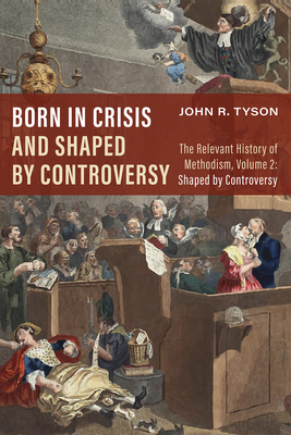 Born in Crisis and Shaped by Controversy, Volume 2 - Tyson, John R