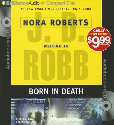 Born in Death - Robb, J D, and Ericksen, Susan (Read by)