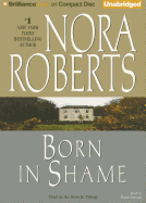 Born in Shame - Roberts, Nora, and Douglas, Fiacre (Read by)