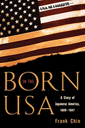 Born in the USA: A Story of Japanese America, 1889-1947