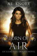 Born of Air: An Elemental Origins Novel