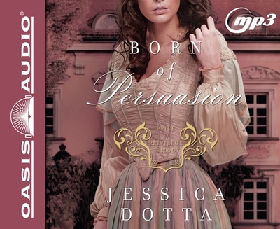 Born of Persuasion: Volume 1 - Dotta, Jessica, and McKnight, Amanda (Narrator)