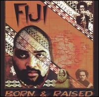 Born & Raised - Fiji