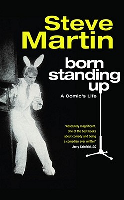 Born Standing Up: A Comic's Life - Martin, Steve