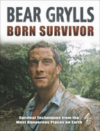 "Born Survivor": Bear Grylls