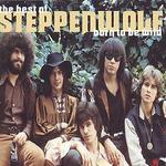 Born to Be Wild: The Best of Steppenwolf - Steppenwolf
