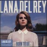 Born to Die - Lana Del Rey