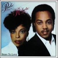 Born to Love - Peabo Bryson/Roberta Flack