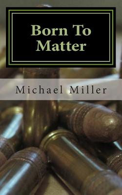 Born to Matter: Sequel to the Sixth Lobe - Miller, MR Michael W