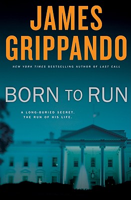 Born to Run: A Novel of Suspense - Grippando, James