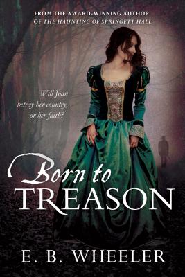 Born to Treason - Wheeler, E B