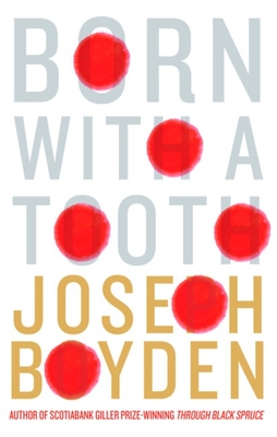 Born with a Tooth - Boyden, Joseph