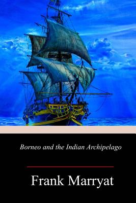 Borneo and the Indian Archipelago - Marryat, Frank