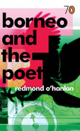 Borneo and the Poet - O'Hanlon, Redmond