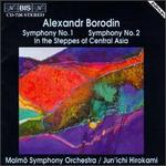 Borodin: Symphonies No.1 & No.2/In The Steppes Of Central Asia