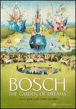Bosch: The Garden of Dreams - Jos Luis Lopez-Linares