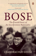 Bose: The Untold Story of an Inconvenient Nationalist | Subhas Chandra Bose Biography | Penguin Books, Indian History