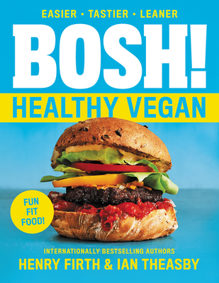 Bosh!: Healthy Vegan - Theasby, Ian, and Firth, Henry David