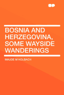 Bosnia and Herzegovina, Some Wayside Wanderings