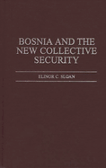 Bosnia and the New Collective Security